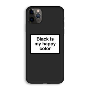 Black is my happy color: iPhone 11 Pro Biologisch afbreekbaar hoesje