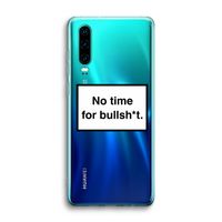 No time: Huawei P30 Transparant Hoesje