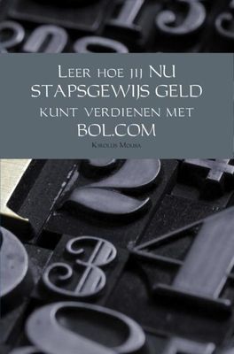 Leer hoe jij nu stapsgewijs geld kunt verdienen met BOL.COM - Kirolus Mousa - ebook