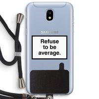 Refuse to be average: Samsung Galaxy J5 (2017) Transparant Hoesje met koord