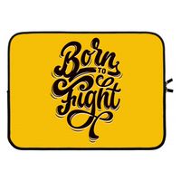Born to Fight: Laptop sleeve 15 inch