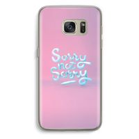 Sorry not sorry: Samsung Galaxy S7 Transparant Hoesje