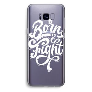 Born to Fight: Samsung Galaxy S8 Plus Transparant Hoesje