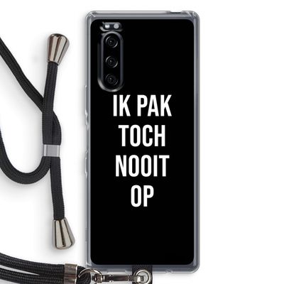 Ik pak nooit op - Zwart: Sony Xperia 5 Transparant Hoesje met koord
