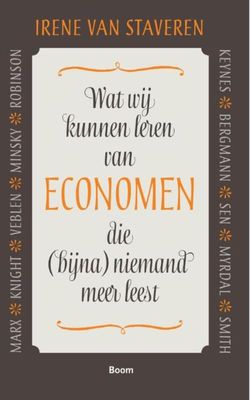 Wat wij kunnen leren van economen die (bijna) niemand meer leest - Irene van Staveren - ebook