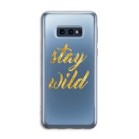 Stay wild: Samsung Galaxy S10e Transparant Hoesje