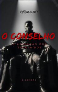 O Conselho - A. Santos - ebook