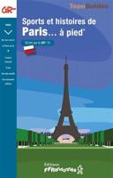 Wandelgids 7500 Sports et histoires de Paris... à pied. 50 km sur le GR 75 | FFRP