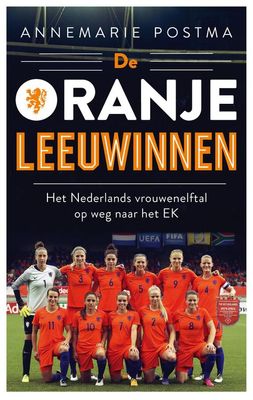 De Oranje leeuwinnen - Annemarie Postma - ebook