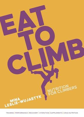 Bergsporthandboek Eat to Climb Nutrition for climbers | Vertebrate Publishing