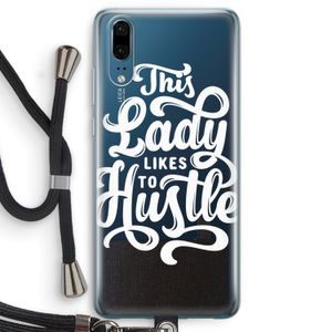 Hustle Lady: Huawei P20 Transparant Hoesje met koord