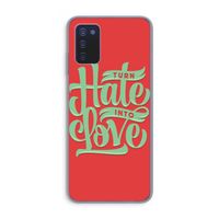 Turn hate into love: Samsung Galaxy A03s Transparant Hoesje