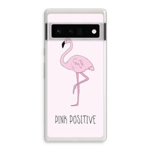 Pink positive: Google Pixel 6 Pro Transparant Hoesje