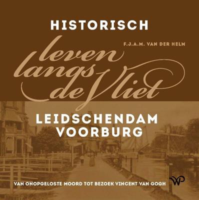 Historisch leven langs de Vliet (Hardback)