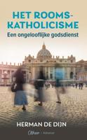 Het rooms-katholicisme een ongelooflijke godsdienst (Paperback) Het rooms-katholicisme een ongelooflijke godsdienst (Paperback)