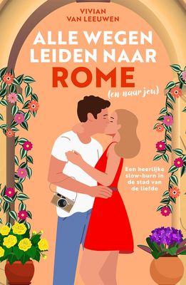 Alle wegen leiden naar Rome (en naar jou) - Vivian van Leeuwen - ebook