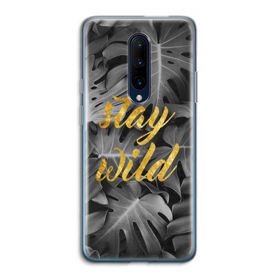 Stay wild: OnePlus 7 Pro Transparant Hoesje
