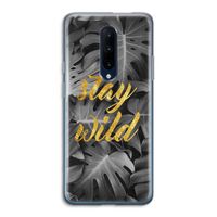 Stay wild: OnePlus 7 Pro Transparant Hoesje