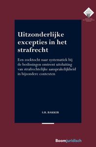 Uitzonderlijke excepties in het strafrecht - S.R. Bakker - ebook