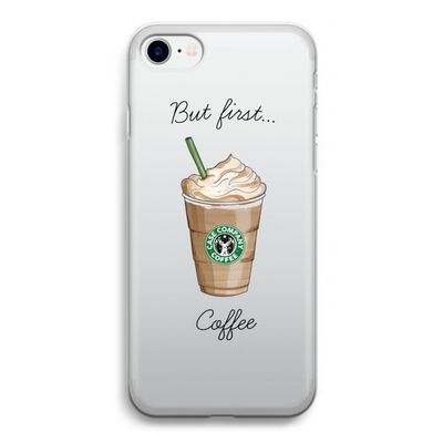But first coffee: iPhone SE 2020 Transparant Hoesje