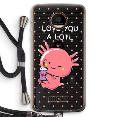 Love You A Lotl: Motorola Moto Z Force Transparant Hoesje met koord