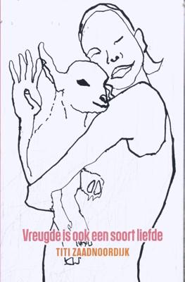 Vreugde is ook een soort liefde (Paperback)