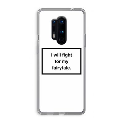 Fight for my fairytale: OnePlus 8 Pro Transparant Hoesje