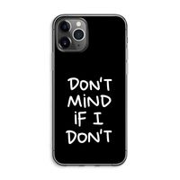 Don't Mind: iPhone 11 Pro Max Transparant Hoesje