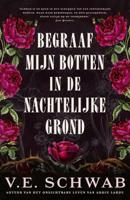 Begraaf mijn botten in de nachtelijke grond (Hardback)