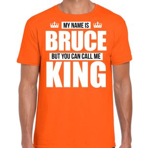 Naam cadeau t-shirt my name is Bruce - but you can call me King oranje voor heren