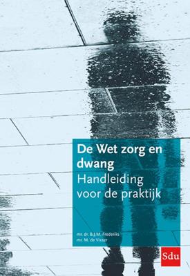De Wet zorg en dwang (Paperback)