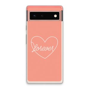 Forever heart: Google Pixel 6 Transparant Hoesje