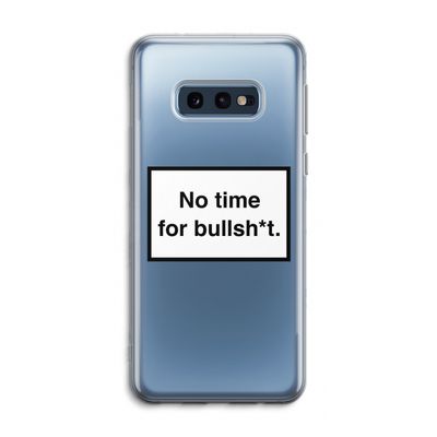 No time: Samsung Galaxy S10e Transparant Hoesje