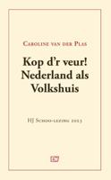 Kop d&apos;r veur! Nederland als Volkshuis (Paperback)