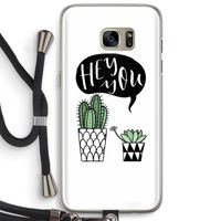 Hey you cactus: Samsung Galaxy S7 Edge Transparant Hoesje met koord