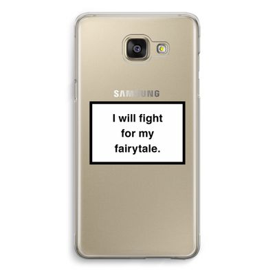 Fight for my fairytale: Samsung Galaxy A5 (2016) Transparant Hoesje