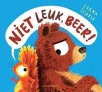 Niet leuk, Beer! (Hardback)