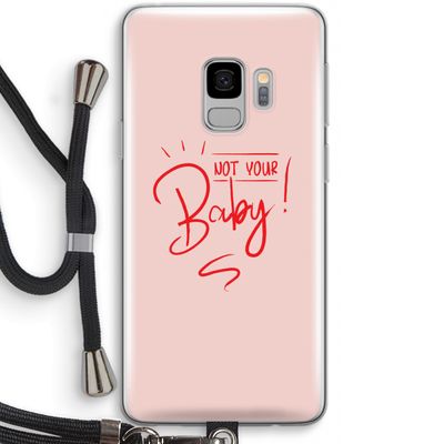 Not Your Baby: Samsung Galaxy S9 Transparant Hoesje met koord