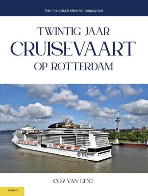 Twintig jaar cruisevaart op Rotterdam (Hardback)