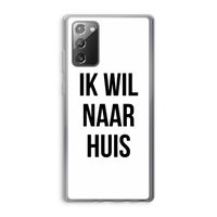 Ik wil naar huis: Samsung Galaxy Note 20 / Note 20 5G Transparant Hoesje
