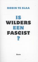 Is Wilders een fascist? - Robin te Slaa - ebook