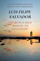 Projecto a Solo "Manual do Utilizador" - Luis Filipe Salvador - ebook