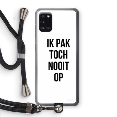 Ik pak nooit op: Samsung Galaxy A31 Transparant Hoesje met koord
