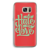 Turn hate into love: Samsung Galaxy S7 Transparant Hoesje Turn hate into love: Samsung Galaxy S7 Transparant Hoesje