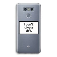 Don't give a shit: LG G6 Transparant Hoesje
