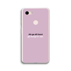 gij moogt er zijn: Google Pixel 3 XL Transparant Hoesje