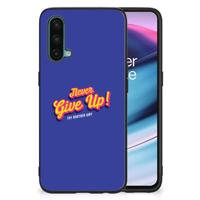 OnePlus Nord CE 5G | Telefoon Hoesje | met tekst Never Give Up