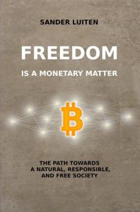 Freedom is a monetary matter - Sander Luiten - ebook