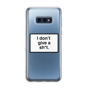 Don't give a shit: Samsung Galaxy S10e Transparant Hoesje