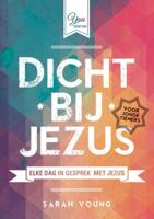 Dicht bij Jezus voor jonge tieners (Paperback)